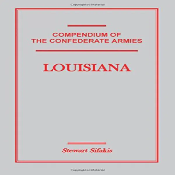 Paperback Compendium of the Confederate Armies: Louisiana 페이퍼 백 남부 동맹군 개요 : 루이지애나, 1