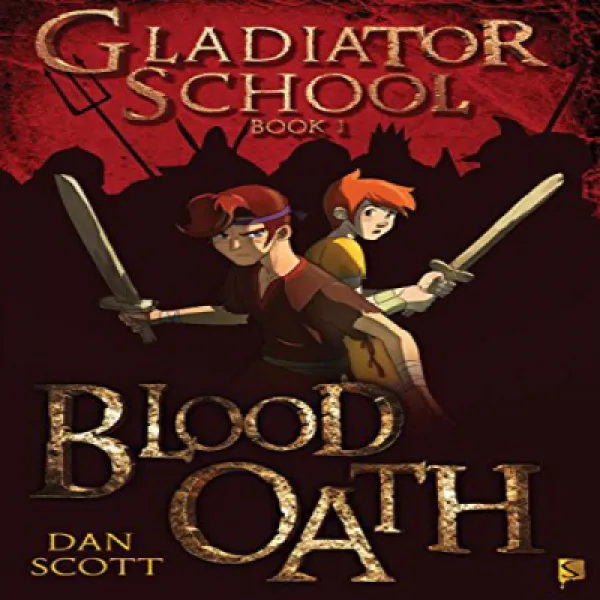 Blood Oath: Book 1 (Gladiator School) 피의 맹세 : 제 1 권 (검투사 학교)