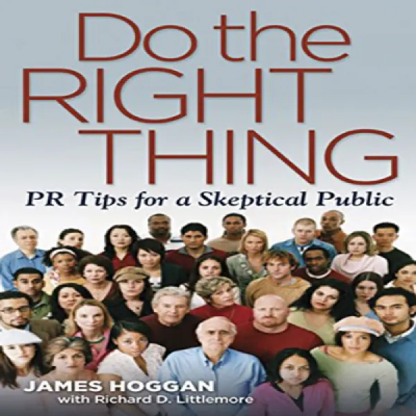 Do the Right Thing: PR Tips for a Skeptical Public 올바른 일을하십시오 : 회의적인 대중을위한 PR 팁, 1