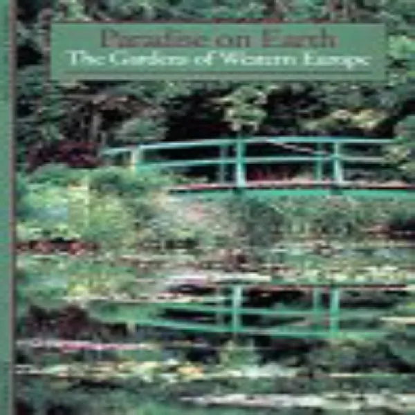 Paradise On Earth: The Gardens Of Western Europe 지구상의 낙원 : 서유럽의 정원 1