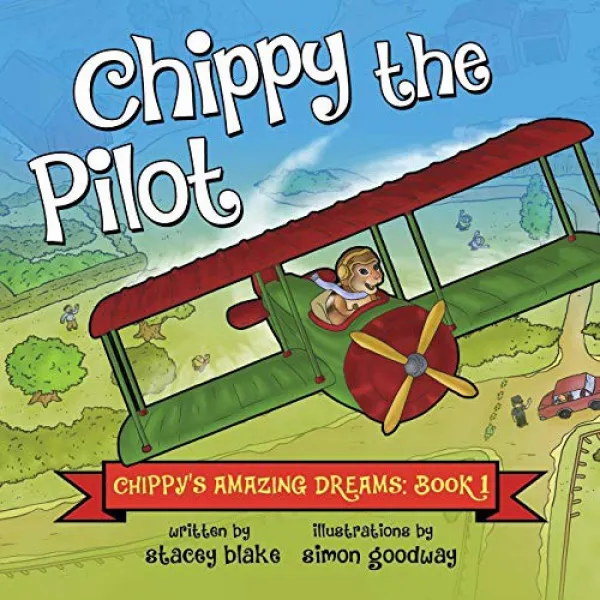 Chippy the Pilot: Chippy's Amazing Dreams - Book 1 조종사 치피 : 치 피의 놀라운 꿈-제 1 권