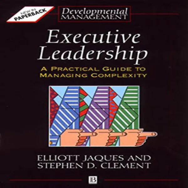 Executive Leadership: A Practical Guide To Managing Complexity 경영진 리더십 : 복잡성 관리를위한 실용적인 가이드 1