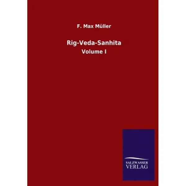 Rig-Veda-Sanhita: Volume I Paperback, Salzwasser-Verlag Gmbh