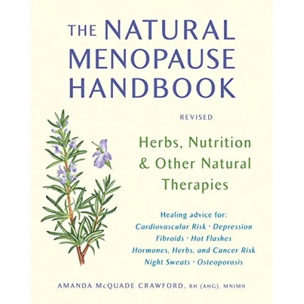 The Natural Menopause Handbook Herbs Nutrition Other Natural Therapies
