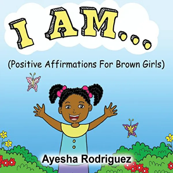 I AM... Positive Affirmations for Brown Girls 나는 ... Brown Girls에 대한 긍정적 인 확언, 1