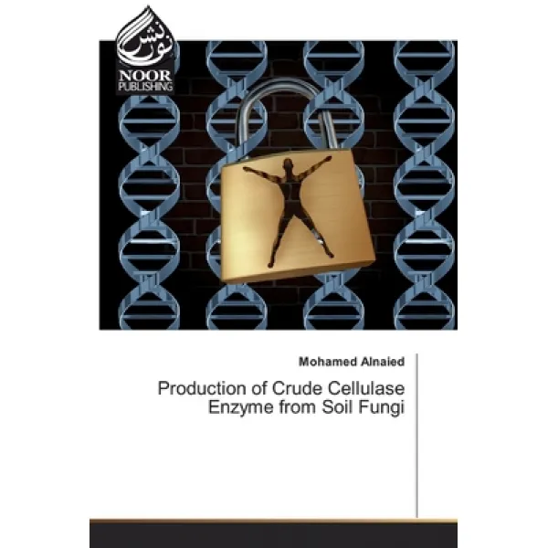 Production of Crude Cellulase Enzyme from Soil Fungi Paperback, Noor Publishing