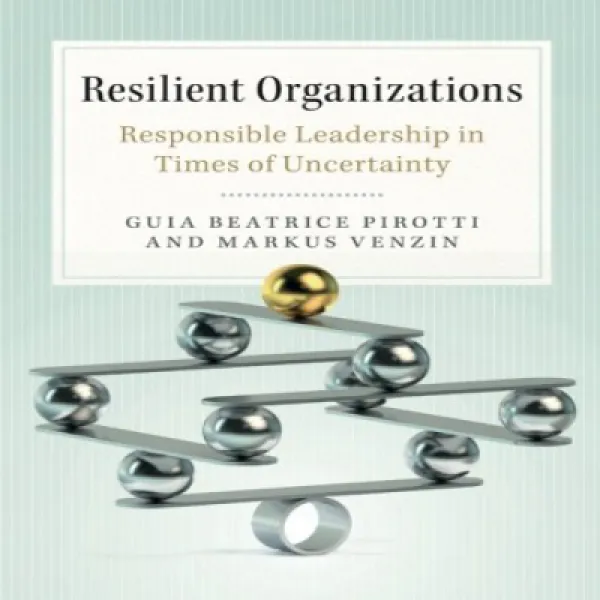 Resilient Organizations: Responsible Leadership in Times of Uncertainty 탄력적 인 조직 : 불확실한시기에 책임감있는 리더십, 1
