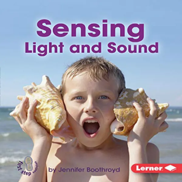 Sensing Light And Sound First Step Nonfiction ― Light And Sound 빛과 소리 감지 첫 번째 단계 논픽션 빛과 소리 1