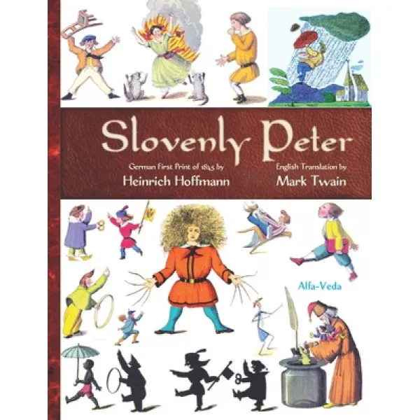 Slovenly Peter: German First Print of 1845 and English Translation Paperback, Alfa-Veda Verlag