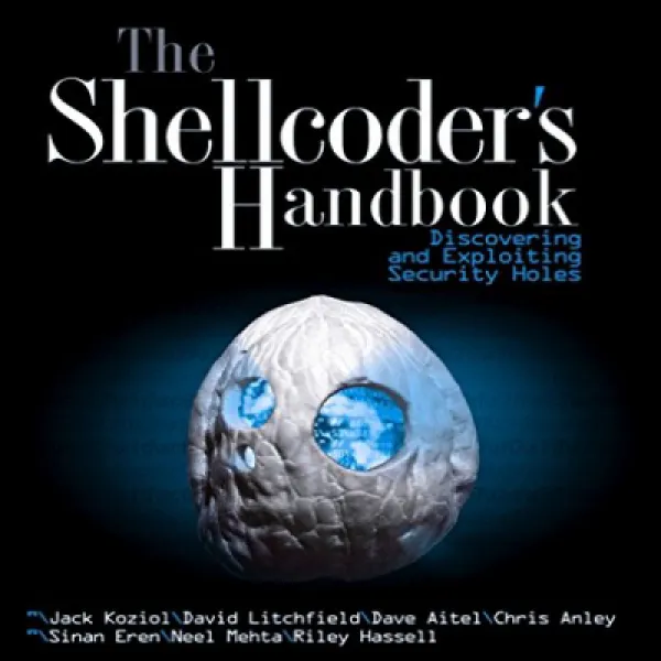 The Shellcoder's Handbook: Discovering and Exploiting Security Holes Shellcoder의 핸드북 : 보안 허점 발견 및 활용, 1