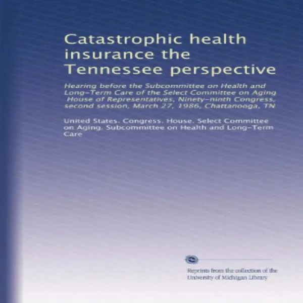 Paperback Catastrophic health insurance the Tennessee perspective 페이퍼 백 파국적 건강 보험 테네시 관점, 1