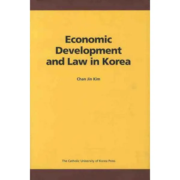 ECONOMIC DEVELOPMENT AND LAW IN KOREA, 가톨릭대학교출판부