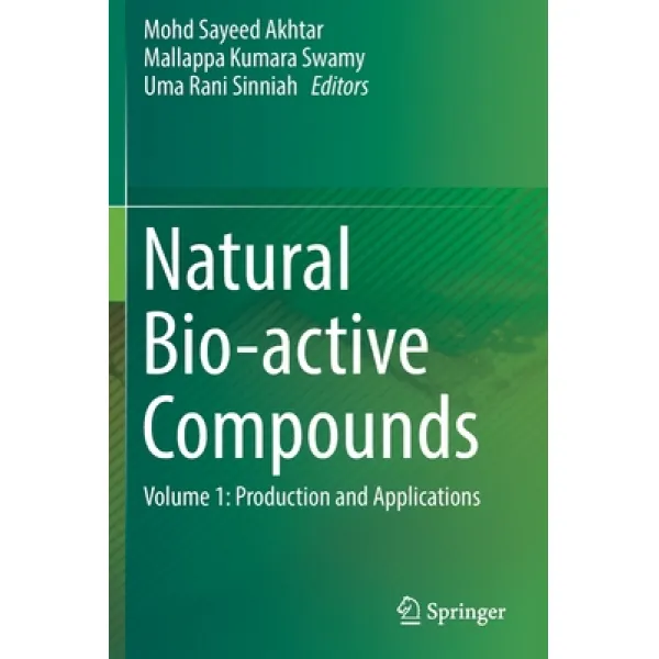 Natural Bio-active Compounds: Volume 1: Production and Applications Paperback, Springer