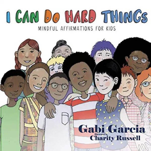 I Can Do Hard Things: Mindful Affirmations for Kids 나는 어려운 일을 할 수있다 : 아이들을위한 마음 챙김 확언, 1