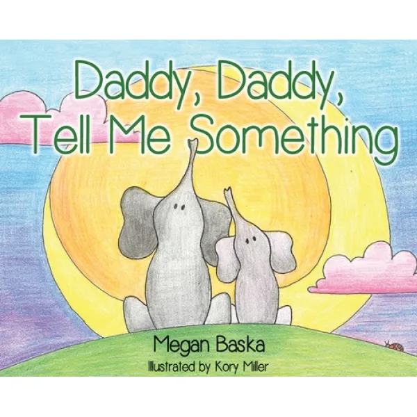Daddy Daddy Tell Me Something Hardcover, Books by Baska