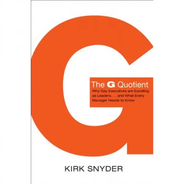 G Quotient : 게이 경영진이 리더로서 탁월한 이유. . . 및 모든 관리자가 알아야 할 사항 J B 미국 비 단일옵션
