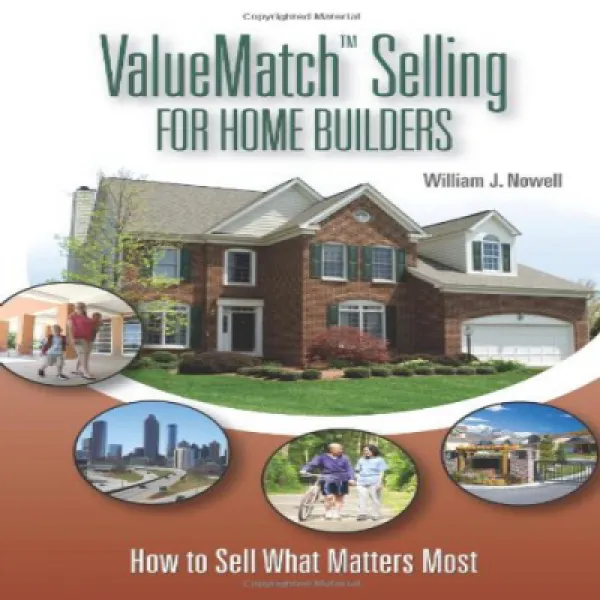 ValueMatch Selling for Home Builders: How to Sell What Matters Most 주택 건설업자를위한 ValueMatch 판매 : 가장 중요, 1