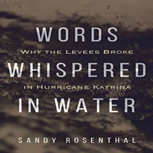 Paperback Words Whispered in Water: Why the Levees Broke in Hurricane Katrina 문고판 물속에서 속삭이는 말 : 허리, 1