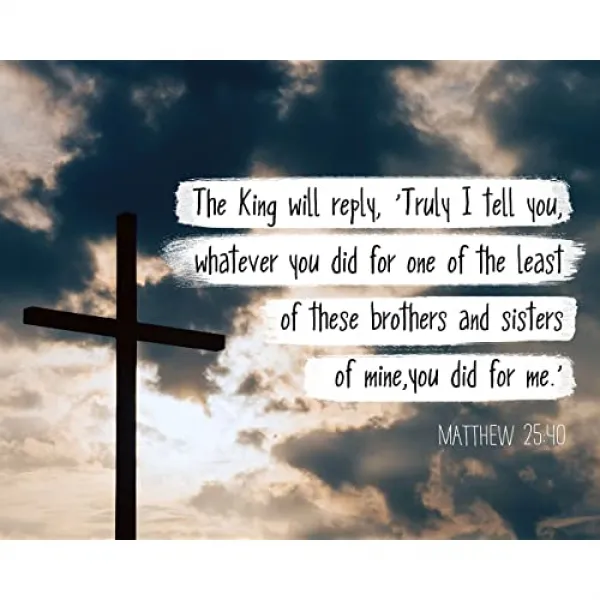 Matthew 25:40 킹이 답장 기독교 포스터 인쇄 그림 또는 프레임 벽 아트 장식 - 성경시 - 휴일 크리스마스 침례 (8x10 (8x10 Unframed Photo)