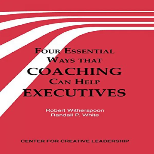 Four Essential Ways That Coaching Can Help Executives 코칭이 경영진을 도울 수있는 네 가지 필수 방법 1