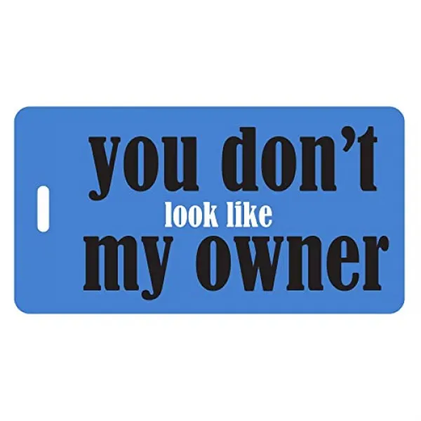 재미있는 수하물 태그 당신은 내 소유자 파란색 처럼 보이지 않습니다. Blue 306 Blue 306 Blue 306