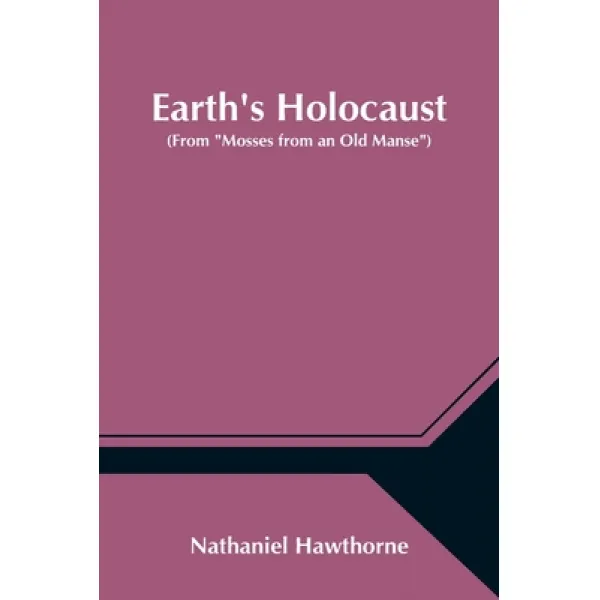  영문도서 Earth's Holocaust From Mosses From An Old Manse Paperback Alpha Edition English 9789354547645