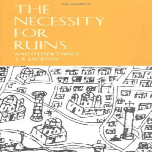 The Necessity for Ruins: And Other Topics 폐허의 필요성 : 기타 주제, 1