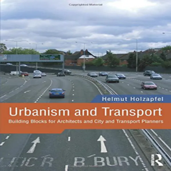Urbanism And Transport: Building Blocks For Architects And City And Transport Planners 도시화와 교통 : 건축가 1