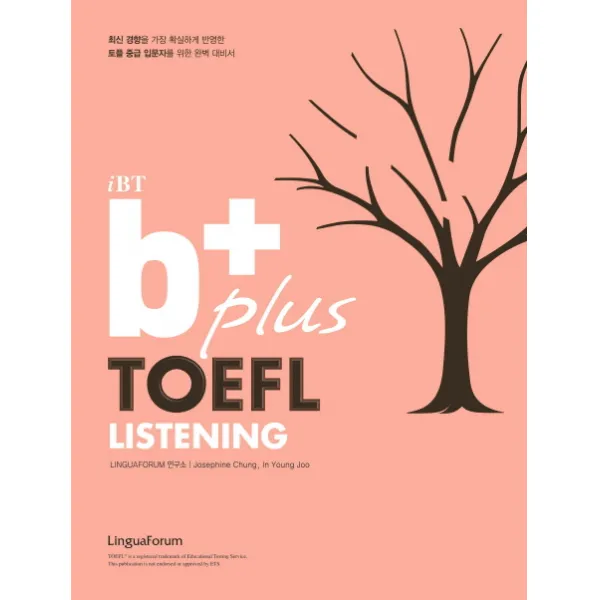 iBT b+TOEFL Listening:최신 경향을 가장 확실히 반영한 토플 중급 입문자를 위한 완벽 대비서, 링구아포럼