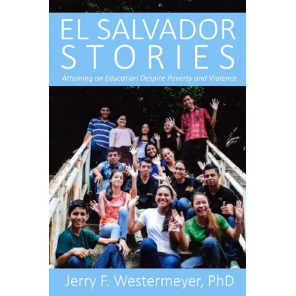 El Salvador Stories: Attaining an Education Despite Poverty and Violence Paperback, Independently Published