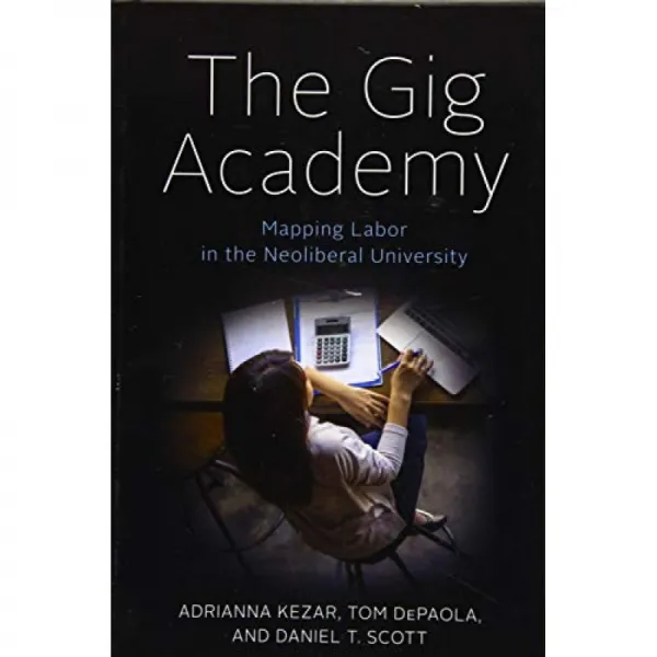 The Gig Academy : 신자유주의 대학의 노동 매핑 고등 교육 개혁 : 혁신과 공익 단일옵션