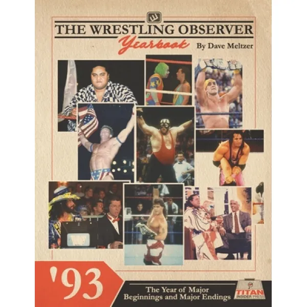 The Wrestling Observer Yearbook '93: The Year of Major Beginnings and Major Endings Paperback, Independently Published, English, 9798575151494