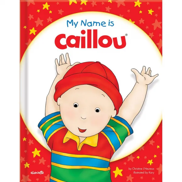 My Name is Caillou, Editions Chouette Inc
