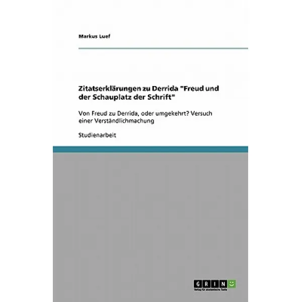 Zitatserklarungen Zu Derrida Freud Und Der Schauplatz Der Schrift Paperback, Grin Publishing