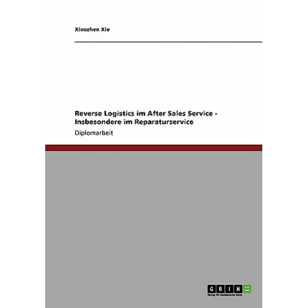 Reverse Logistics Im After Sales Service: Reparaturservice Paperback, Grin Publishing