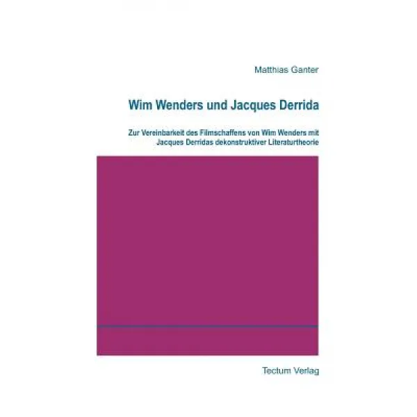 Wim Wenders Und Jacques Derrida Paperback, Tectum - Der Wissenschaftsverlag
