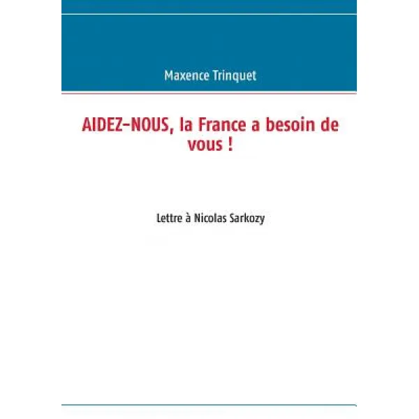 Aidez-Nous La France a Besoin de Vous Paperback, Books on Demand
