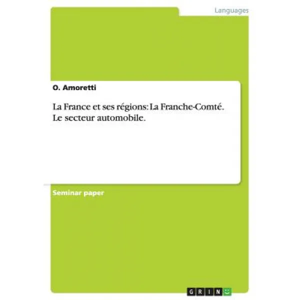 La France Et Ses Regions: La Franche-Comte. Le Secteur Automobile. Paperback, Grin Publishing
