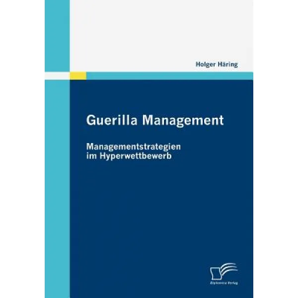 Guerilla Management: Managementstrategien Im Hyperwettbewerb Paperback, Diplomica Verlag Gmbh