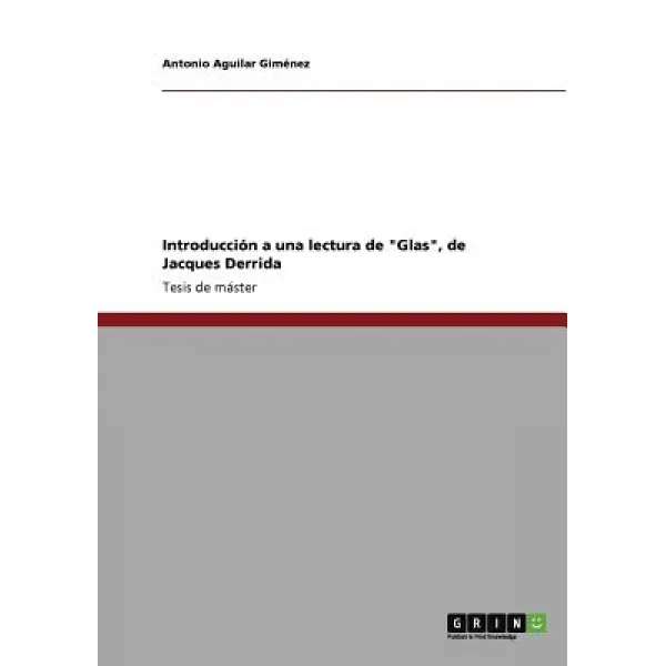 Introduccion a Una Lectura de Glas de Jacques Derrida Paperback, Grin Publishing