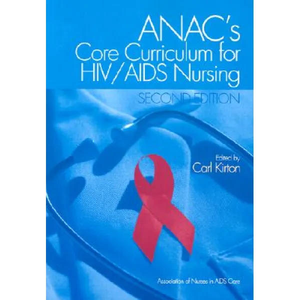 Anac's Core Curriculum for HIV/AIDS Nursing Paperback, Sage Publications, Inc