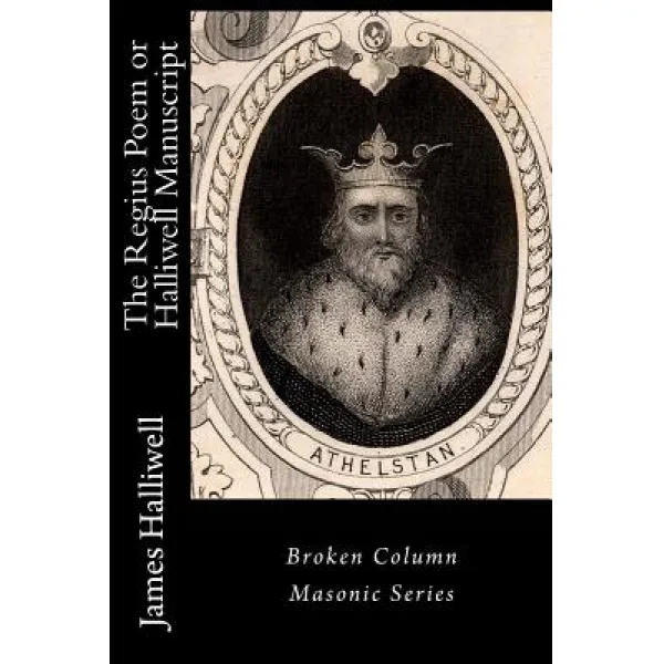 The Regius Poem or Halliwell Manuscript Paperback, Broken Column Press