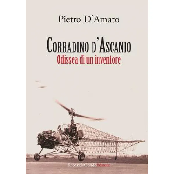 Corradino D'Ascanio: Odissea Di Un Inventore Paperback, Riccardo Condo' Editore