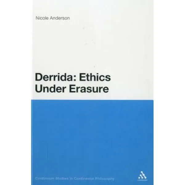 Derrida: Ethics Under Erasure Hardcover, Continnuum-3pl