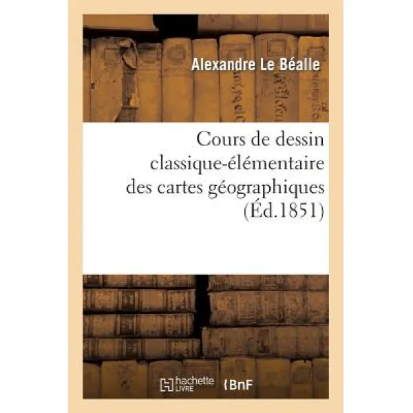 Cours de Dessin Classique-Elementaire Des Cartes Geographiques Paperback, Hachette Livre Bnf
