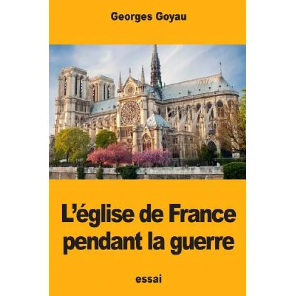 L'Eglise de France Pendant La Guerre Paperback, Createspace Independent Publishing Platform