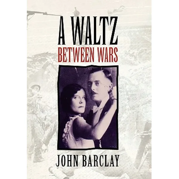 A Waltz Between Wars Paperback, Xlibris Corporation
