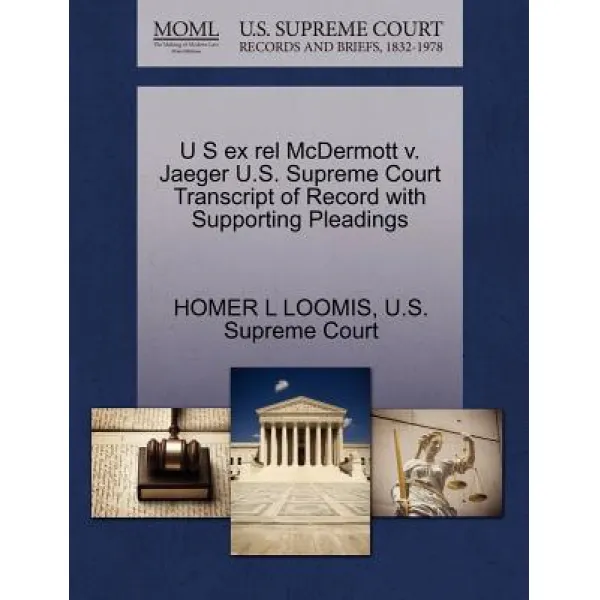 U S Ex Rel McDermott V. Jaeger U.S. Supreme Court Transcript of Record with Supporting Pleadings Paperback, Gale Ecco, U.S. Supreme Court Records