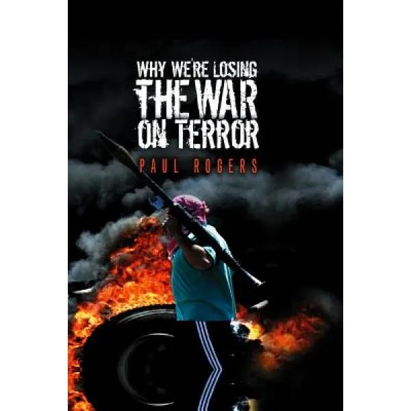 Why We're Losing the War on Terror, Hardcover, Polity Press