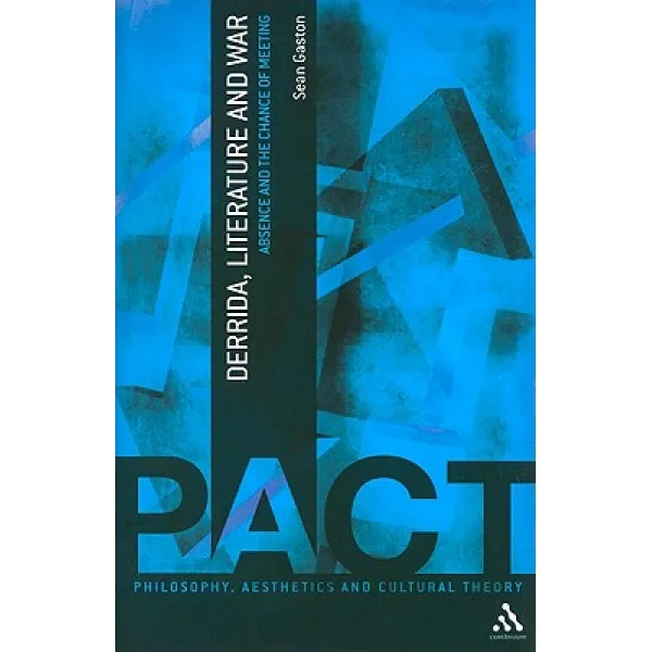 Derrida Literature and War: Absence and the Chance of Meeting Paperback, Continuum